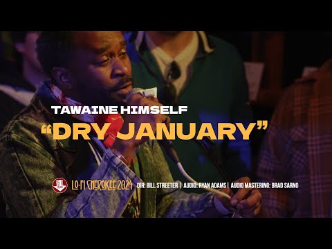 Tawaine Himself - "Dry January" — video thumbnail